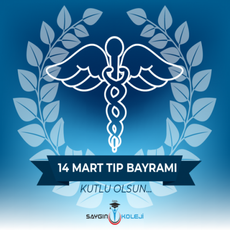 “14 Mart Tıp Bayramı”nı kutluyoruz.